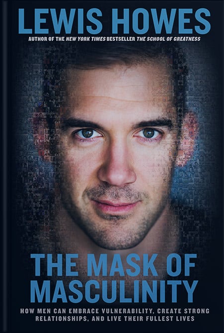 Lewis Howes - The Mask of Masculinity